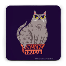 Load image into Gallery viewer, Believe You Can Coaster
