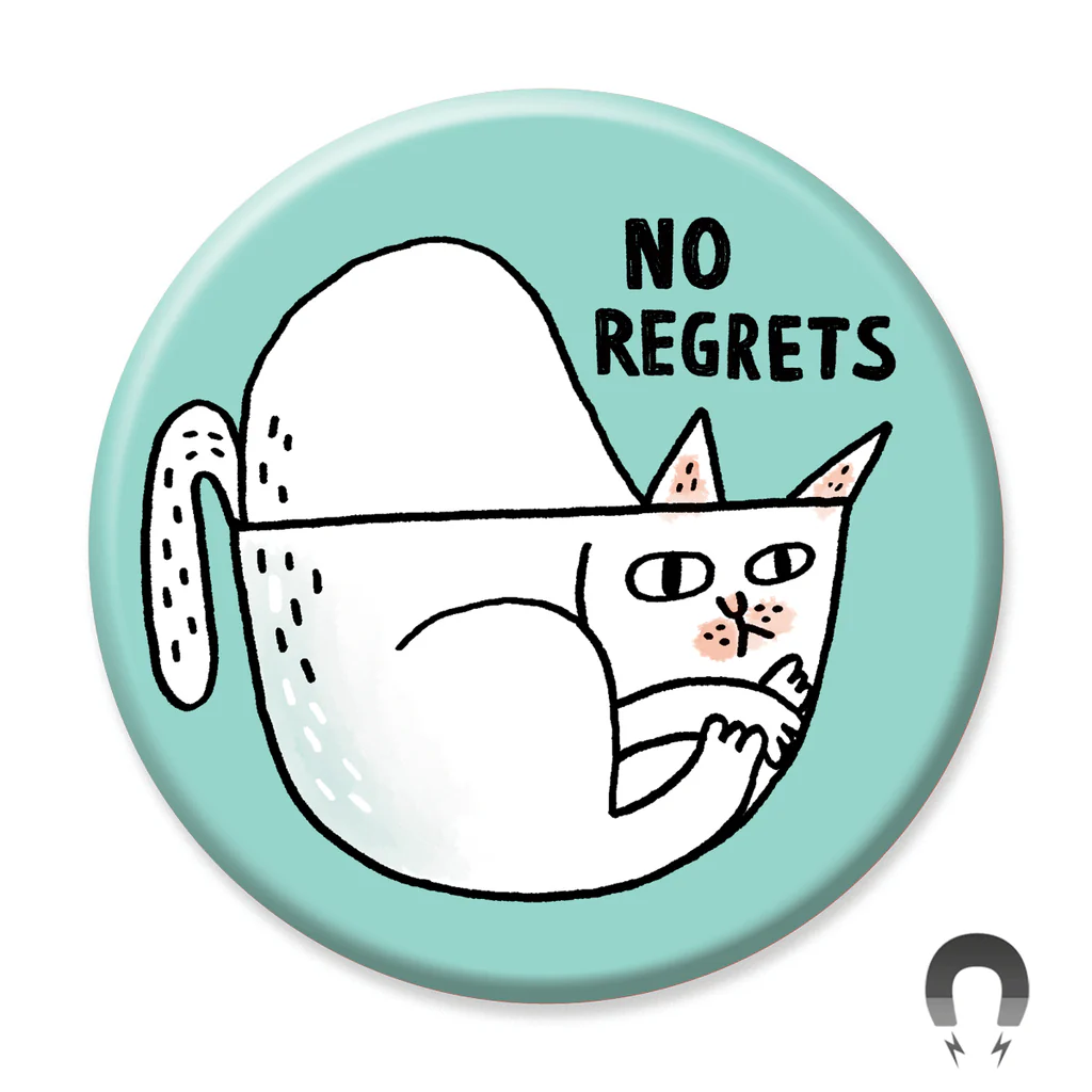 No Regrets Magnet