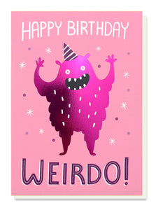Happy Birthday Weirdo Monster Card