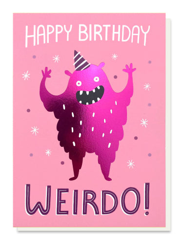 Happy Birthday Weirdo Monster Card