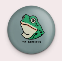 Stay Home Club - Hey Gorgeous Frog Magnet
